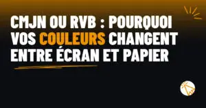 CMJN ou RVB : pourquoi vos couleurs changent entre l’écran et le papier